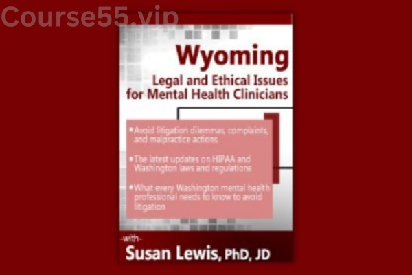 Wyoming-Legal-&-Ethical-Issues-for-Mental-Health-Clinicians-By-Susan-Lewis-PESI-free-download