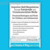 Improve-Self-Regulation-Through-Language-&-Communication-Skills:-Practical-Strategies-&-Tools-for-Children-&-Adolescents-By-Christine-Wing-PESI-free-download