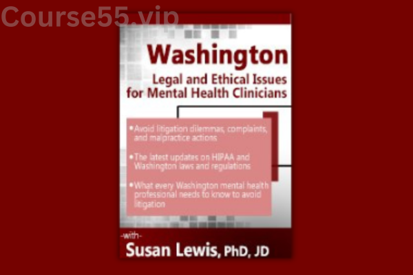 Washington-Legal-and-Ethical-Issues-for-Mental-Health-Clinicians-By-Susan-Lewis-PESI-free-download