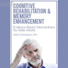 Cognitive-Rehabilitation-&-Memory-Enhancement:-Evidence-Based-Interventions-for-Older-Adults-By-Rob-Winningham-PESI-free-download