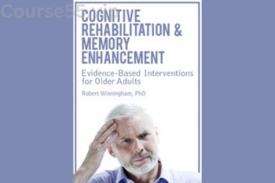 Cognitive-Rehabilitation-&-Memory-Enhancement:-Evidence-Based-Interventions-for-Older-Adults-By-Rob-Winningham-PESI-free-download
