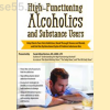 High-Functioning-Alcoholics-and-Substance-Users-By-Sarah-Allen-Benton-PESI-free-download
