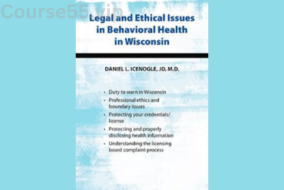 Legal-and-Ethical-Issues-in-Behavioral-Health-in-Wisconsin-By-Daniel-Icenogle-PESI-free-download