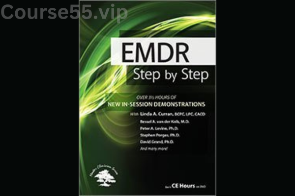 EMDR:-Step-by-Step:-New-In-Session-Demonstrations-by-Bessel-Van-der-Kolk,-Peter-Levine-&-others-PESI-free-download