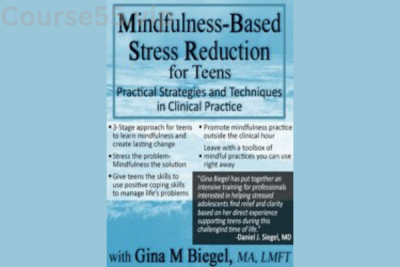 Mindfulness-Based-Stress-Reduction-for-Teens-By-Gina-Biegel—PESI-free-download