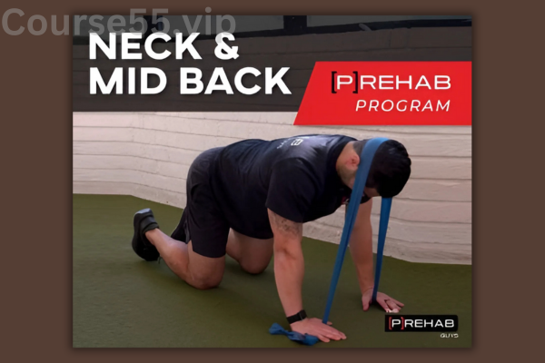 THE-NECK-&-MID-BACK-[P]REHAB-PROGRAM-By-The-Prehab-Guys-free-download