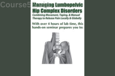 Managing-Lumbopelvic-Hip-Complex-Disorders:-Combining-Movement,-Taping-&-Manual-Therapy-to-Release-Pain-Locally-and-Globally-By-Darrell-Locket-PESI-free-download