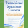 Trauma-Informed-Compassionate-Classrooms:-Strategies-to-Reduce-Challenging-Behavior,-Improve-Learning-Outcomes-and-Increase-Student-Engagement-By-Jennifer-Bashant-PESI-free-download