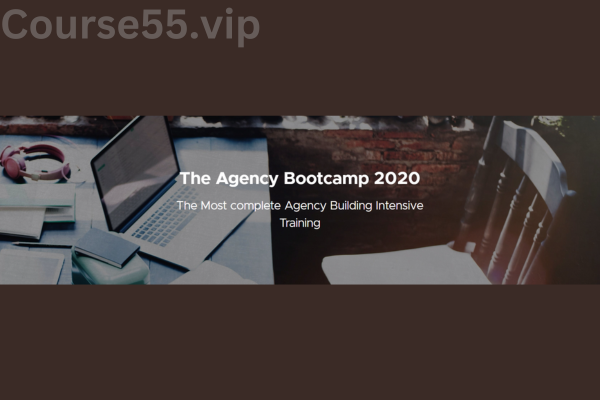 The-Agency-Bootcamp-2020-By-Gabriel-Machuret-free-download