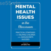 Mental-Health-Issues-in-the-Classroom:-Practical-Strategies-for-Helping-Children-and-Adolescents-Succeed-By-Jay-Berk-PESI-free-download