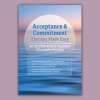 Acceptance-&-Commitment-Therapy-Made-Easy-ACT-for-PTSD-Anxiety-Depression-&-Personality-Disorders-By-Daniel-Moran-free-download