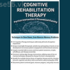 Cognitive-Rehabilitation-Therapy:-Practical-Interventions-&-Personalized-Planning-By-Jane-Yakel-PESI-free-download