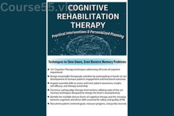 Cognitive-Rehabilitation-Therapy:-Practical-Interventions-&-Personalized-Planning-By-Jane-Yakel-PESI-free-download