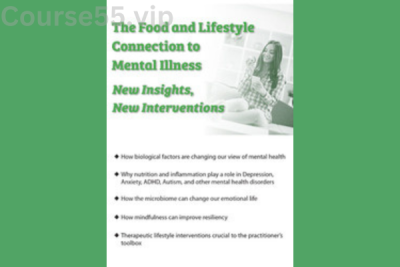 The-Food-and-Lifestyle-Connection-to-Mental-Illness:-New-Insights,-New-Interventions-By-Lynn-Johnson-PESI-free-download
