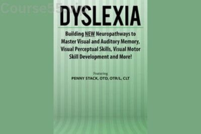 Dyslexia:-Building-NEW-Neuropathways-to-Master-Visual-and-Auditory-Memory,-Visual-Perceptual-Skills,-Visual-Motor-Skill-Development-and-More!-By-Penny-Stack-PESI-free-download