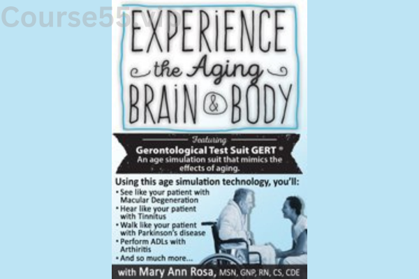 Experience-the-Aging-Brain-&-Body-By-Mary-Ann-Rosa-PESI-free-download