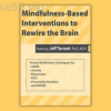 Mindfulness-Based-Interventions-to-Rewire-the-Brain-By-Jeff-Tarrant-PESI-free-download