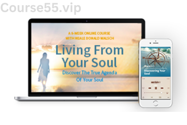 Living-From-Your-Soul-A-9-week-Online-Course-By-Neale-Donald-Walsch-free-download