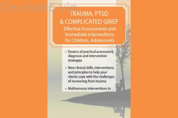 Trauma-PTSD-&-Complicated-Grief-Effective-Assessments-and-Immediate-Interventions-for-Children-Adolescents-and-Adults-By-Michael-Prokop-PESI-free-download