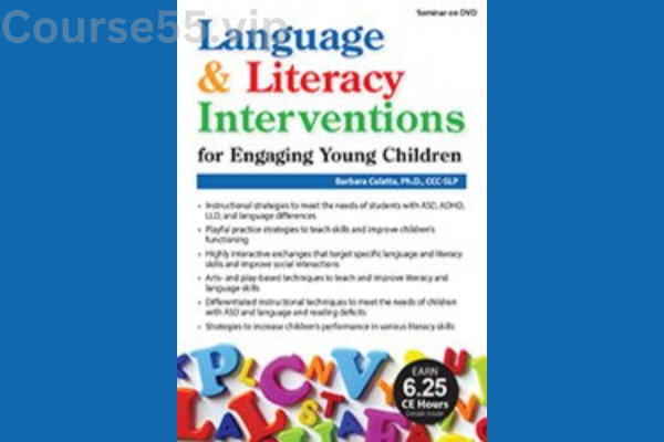 Language-&-Literacy-Interventions-for-Engaging-Young-Children:-Play,-Art-&-Movement-Based-Strategies-to-Strengthen-Academic-and-Social-Success-By-Barbara-Culatta-PESI-free-download