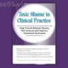 Toxic-Shame-in-Clinical-Practice:-Help-Clients-Release-Shame,-Get-Unstuck-and-Improve-Treatment-Outcomes-By-Patti-Ashley-PESI-free-download