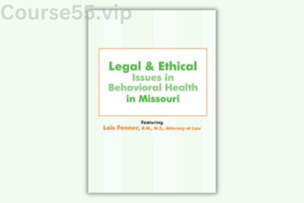 Legal-and-Ethical-Issues-in-Behavioral-Health-in-Mississippi-By-Lois-Fenner-PESI-free-download