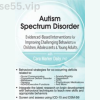 Autism-Spectrum-Disorder-Evidence-Based-Interventions-for-Improving-Challenging-Behaviors-in-Children-Adolescents-&-Young-Adults-By-Cara-Marker-Daily-PESI-free-download