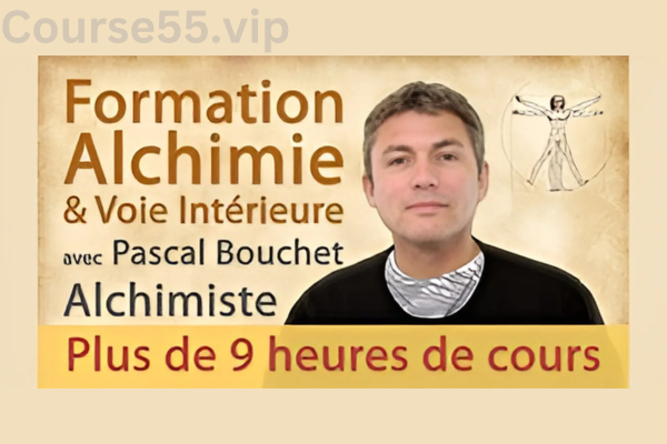Formation-Alchimie-et-voie-intérieure-avec-Pascal-Bouchet-free-download
