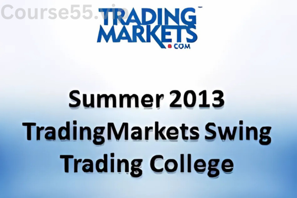 Summer-2013-TradingMarkets-Swing-Trading-College-free-download