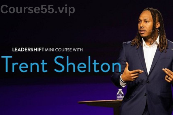 Leadershift-Mini-Course-with-Trent-Shelton-By-John-Maxwell-free-download
