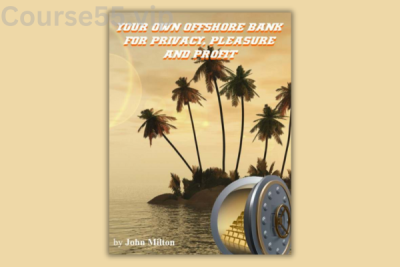 Your-own-international-bank-for-profit-privacy-and-pleasure-by-John-Milton-free-download