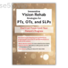 Innovative-Vision-Rehab-Strategies-for-PTs-OTs-SLPs-Don't-Let-Vision-Limit-Your-Patient's-Progress-free-download