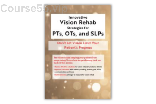 Innovative-Vision-Rehab-Strategies-for-PTs-OTs-SLPs-Don't-Let-Vision-Limit-Your-Patient's-Progress-free-download
