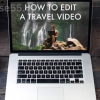 How-to-Edit-a-Travel-Video-By-Lost-Leblanc-free-download