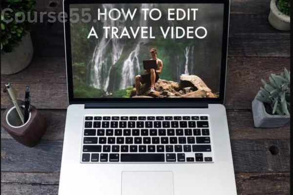 How-to-Edit-a-Travel-Video-By-Lost-Leblanc-free-download