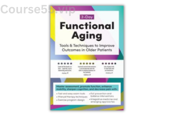 2-Day-Functional-Aging-Tools-&-Techniques-to-Improve-Outcomes-in-Older-Patients-By-Theresa-Schmidt-PESI-free-download
