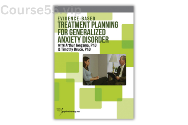 Evidence-Based-Treatment-Planning-for-Generalized-Anxiety-Disorder-with-Timothy-Bruce-&-Arthur-Jongsma-free-download
