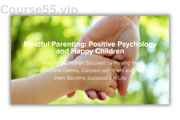 Mindful-Parenting-Positive-Psychology-and-Happy-Children-By-Braco-Pobric-free-download