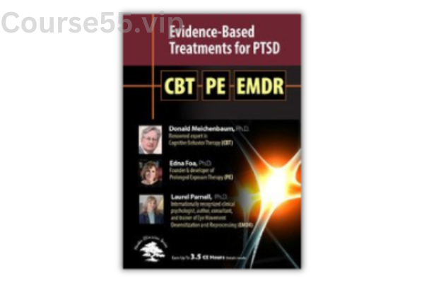 Evidence-Based-Treatments-for-PTSD-CBT-Prolonged-Exposure-Therapy-PE-&-EMDR-By-Donald-Meichenbaum-Edna-Foa-&-Laurel-Parnell-PESI-free-download
