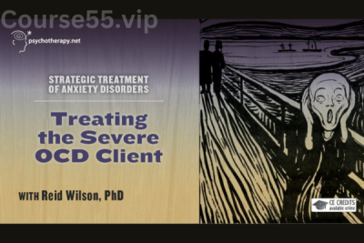 Treating-the-Severe-OCD-Client-with-Reid-Wilson-free-download