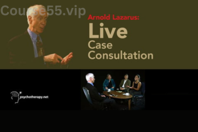 Arnold-Lazarus-Live-Case-Consultation-With-Arnold-Lazarus-free-download