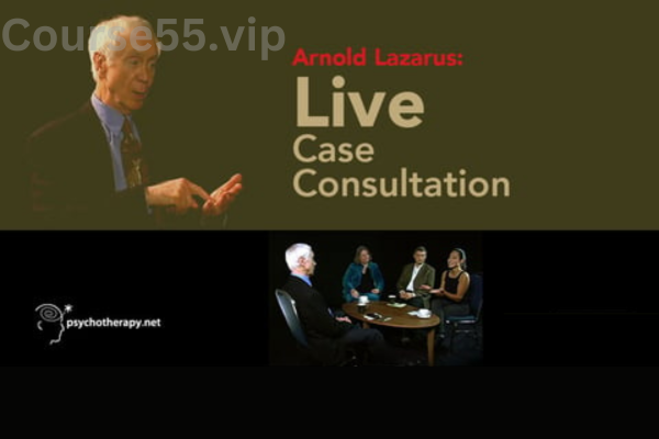 Arnold-Lazarus-Live-Case-Consultation-With-Arnold-Lazarus-free-download