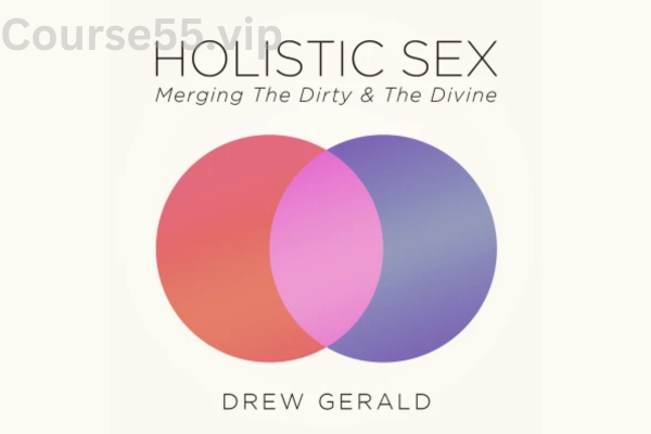Holistic-Sex-By-Drew-Gerald-free-download
