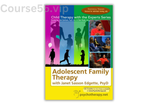 Adolescent-Family-Therapy-With-Janet-Sasson-Edgette-free-download