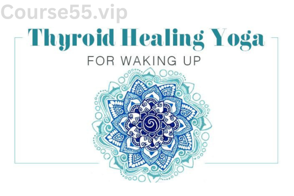 Thyroid-Healing-Yoga-for-Waking-Up-By-Alanna-Kaivalya-free-download