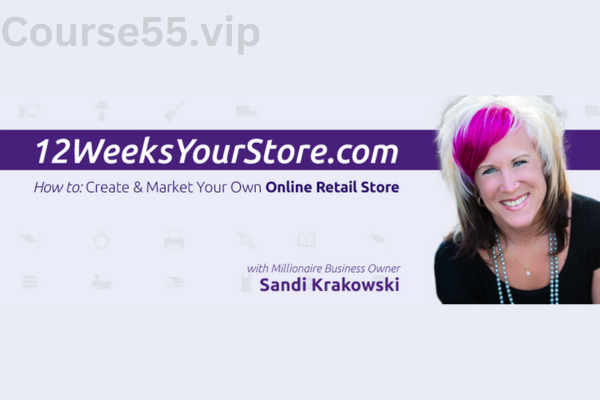 12-Weeks-Your-Store-Video-Class-By-Sandi-Krakowski-free-download