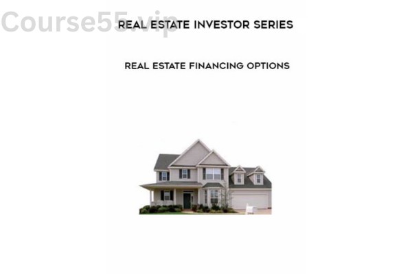Real-Estate-Investor-Series-Real-Estate-Financing-Options-free-download