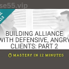 Building-Alliance-with-Defensive,-Angry-Clients-Part-2-With-Molyn-Leszcz-free-download
