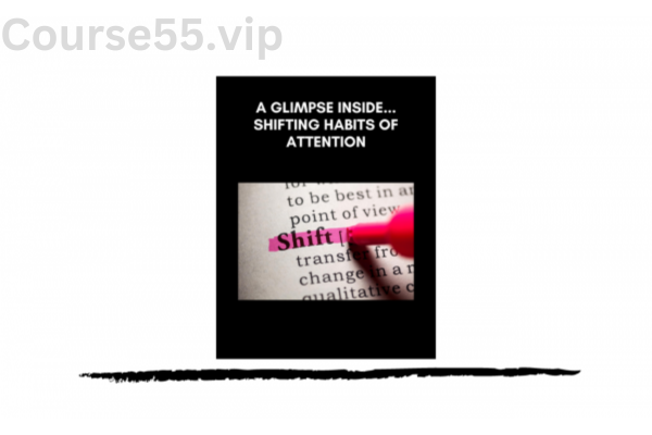 A-Glimpse-Inside-Shifting-Habits-of-Attention-By-John-Overdurf-free-download