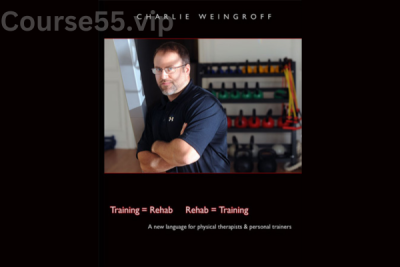 Training=Rehab,-Rehab=Training-Digital-Video-by-Charlie-Weingroff-free-download